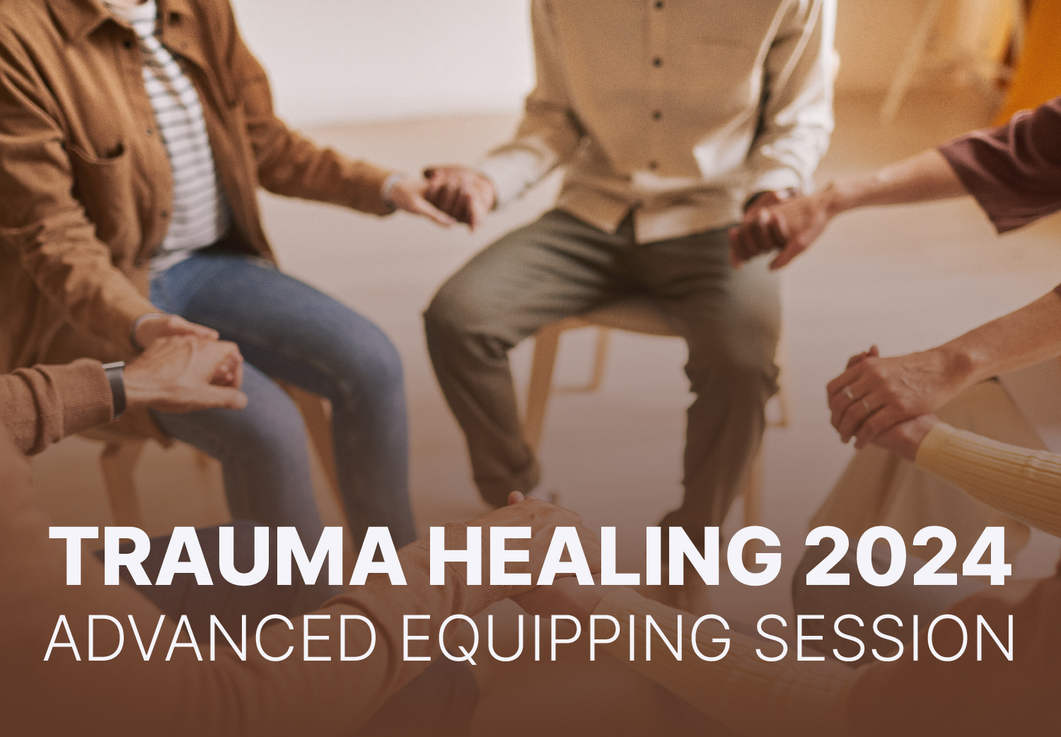Trauma Healing - Advanced Equipping Session